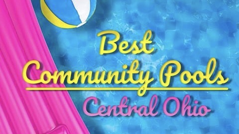 TOP SPOTS: Central Ohio's best community pools